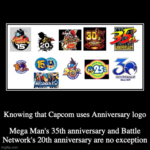 Mega Man and Street Fighter Anniversary Logos | image tagged in demotivationals,megaman,street fighter,capcom | made w/ Imgflip demotivational maker