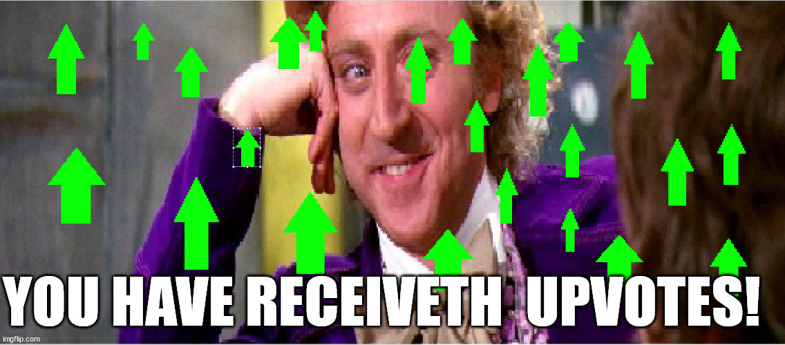 YOU HAVE RECEIVETH  UPVOTES! | made w/ Imgflip meme maker