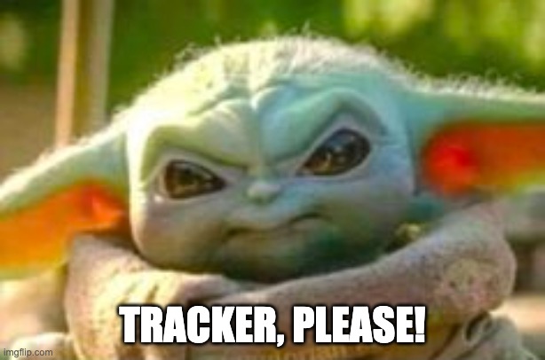 TRACKER, PLEASE! | made w/ Imgflip meme maker