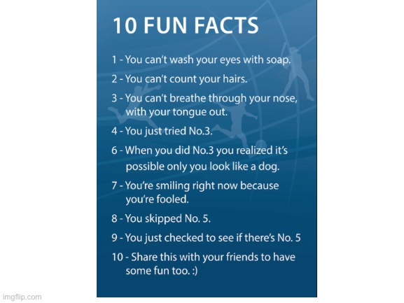 Read these awesome facts! (Hhehehehehehehehehe) | image tagged in memes,list | made w/ Imgflip meme maker
