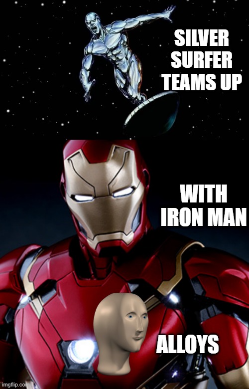 Punny Pair | SILVER SURFER TEAMS UP; WITH IRON MAN; ALLOYS | image tagged in silver surfer,ironic iron man | made w/ Imgflip meme maker