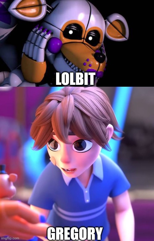 Who looks better lolbit or Gregory??? Me and queen fighting about this lmfaoo | LOLBIT; GREGORY | made w/ Imgflip meme maker