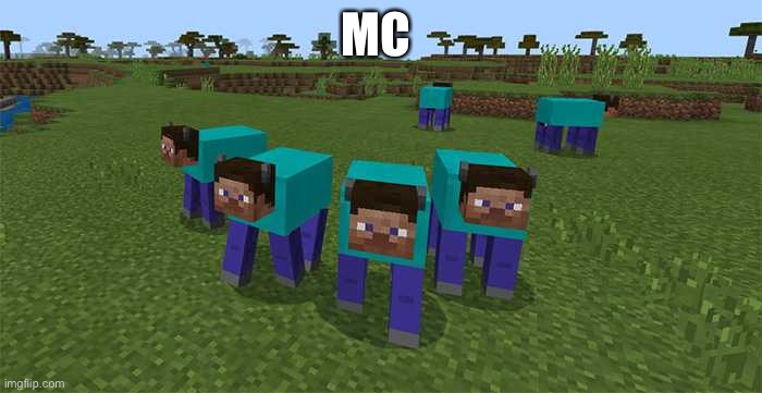 me and the boys | MC | image tagged in me and the boys | made w/ Imgflip meme maker