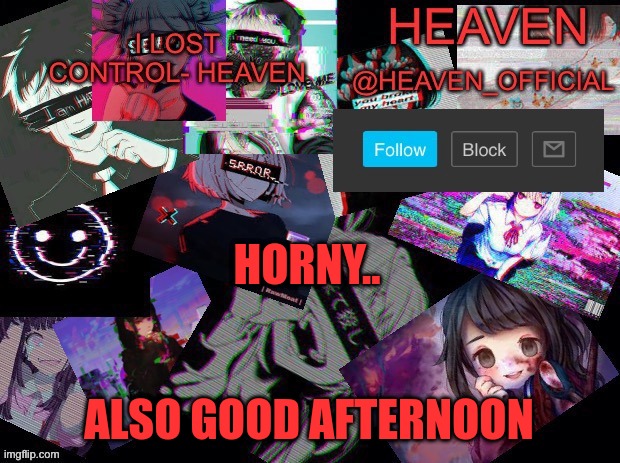 Heavenly | HORNY.. ALSO GOOD AFTERNOON | image tagged in heavenly | made w/ Imgflip meme maker