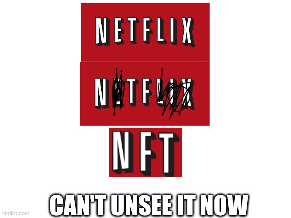 netflix profile pictures look kinda like nfts | CAN'T UNSEE IT NOW | image tagged in blank white template | made w/ Imgflip meme maker