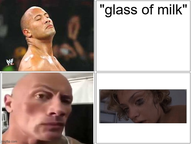 Blank Comic Panel 2x2 Meme | "glass of milk" | image tagged in memes,blank comic panel 2x2 | made w/ Imgflip meme maker