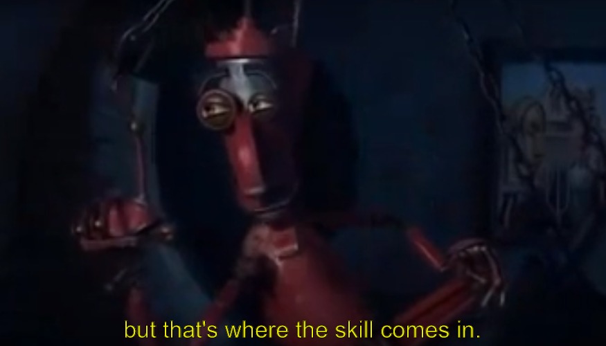 but that's where the skill comes in | image tagged in but that's where the skill comes in | made w/ Imgflip meme maker