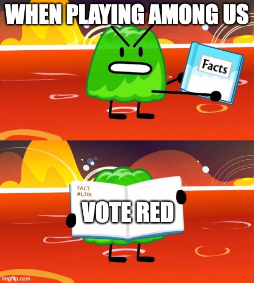 Gelatin's Book of Facts | WHEN PLAYING AMONG US; VOTE RED | image tagged in gelatin's book of facts | made w/ Imgflip meme maker