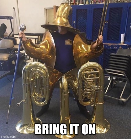 Tuba Boss | BRING IT ON | image tagged in tuba boss | made w/ Imgflip meme maker