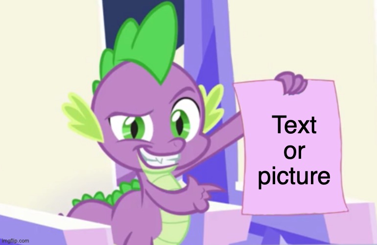 Fins & Grins | Text or picture | image tagged in spike showing off paper,spike,template,custom template,meme template,dreamworks | made w/ Imgflip meme maker