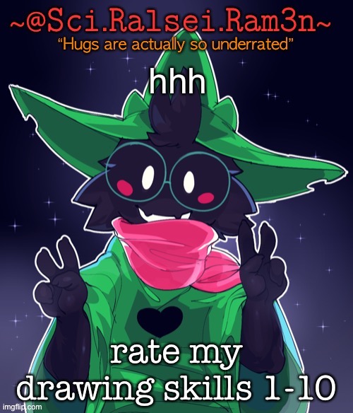  i need I m p r o v e m e n t (mod note: 9.858585959) | hhh; rate my drawing skills 1-10 | image tagged in ram3n template | made w/ Imgflip meme maker