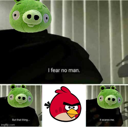 I fear no man | image tagged in i fear no man | made w/ Imgflip meme maker