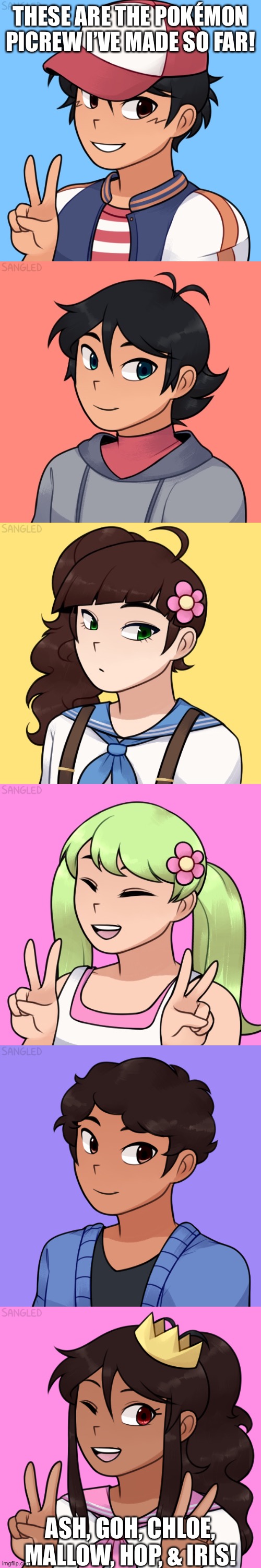 I’ll try and make one everyday, and his counts as todays! | THESE ARE THE POKÉMON PICREW I’VE MADE SO FAR! ASH, GOH, CHLOE, MALLOW, HOP, & IRIS! | made w/ Imgflip meme maker