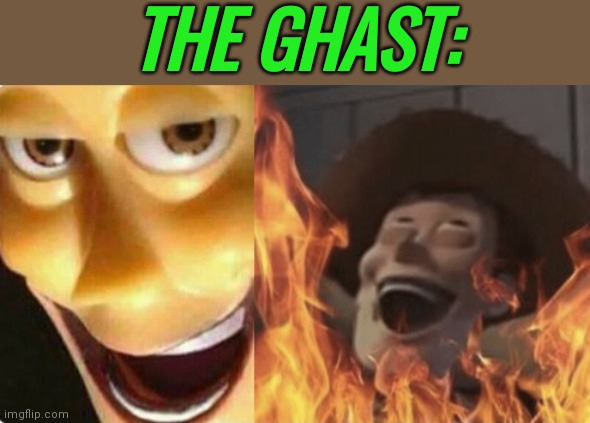 Satanic woody (no spacing) | THE GHAST: | image tagged in satanic woody no spacing | made w/ Imgflip meme maker