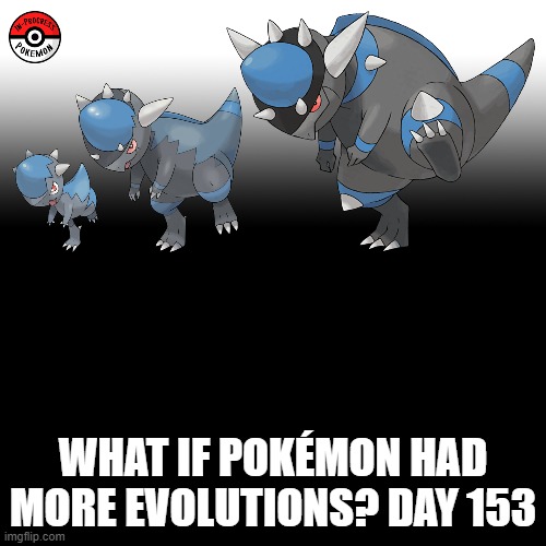 Check the tags Pokemon more evolutions for each new one. |  WHAT IF POKÉMON HAD MORE EVOLUTIONS? DAY 153 | image tagged in memes,blank transparent square,pokemon more evolutions,cranidos,pokemon,why are you reading this | made w/ Imgflip meme maker