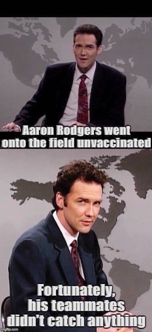 image tagged in aaron rodgers,nfl,playoffs,nfl playoffs,weekend update with norm,antivax | made w/ Imgflip meme maker