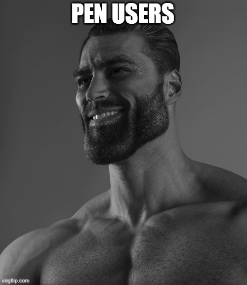 Giga Chad | PEN USERS | image tagged in giga chad | made w/ Imgflip meme maker