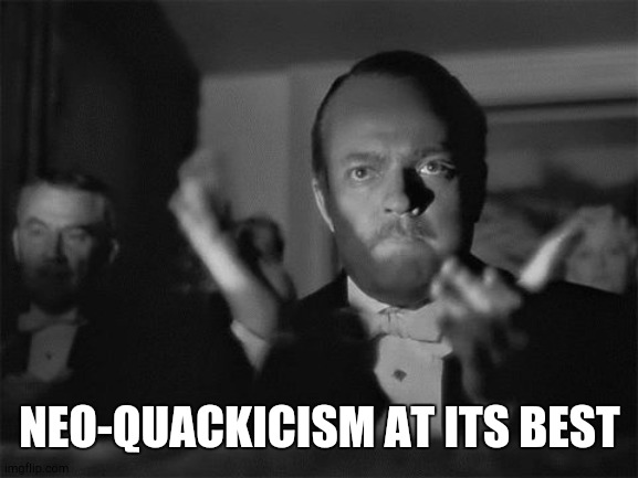 clapping | NEO-QUACKICISM AT ITS BEST | image tagged in clapping | made w/ Imgflip meme maker
