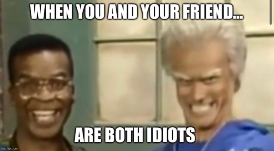 When you and your friend | image tagged in funny,old tv show | made w/ Imgflip meme maker