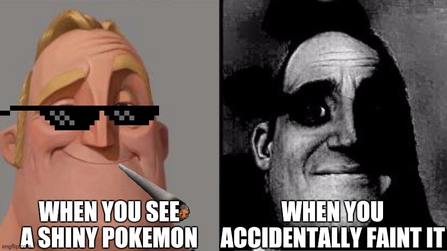 Shiny pokemon | WHEN YOU SEE A SHINY POKEMON; WHEN YOU ACCIDENTALLY FAINT IT | image tagged in traumatized mr incredible | made w/ Imgflip meme maker