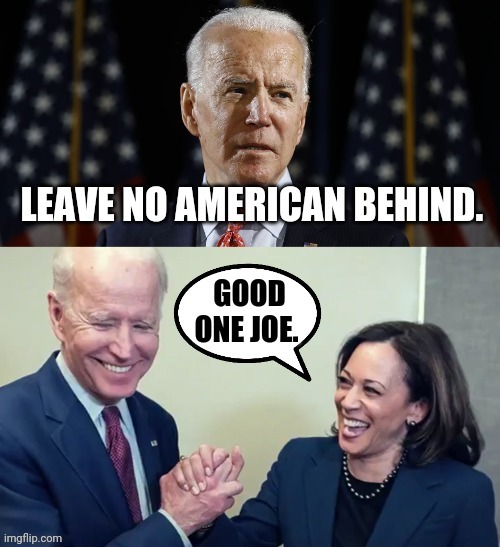 There's still Americans in Afghanistan. | image tagged in memes | made w/ Imgflip meme maker