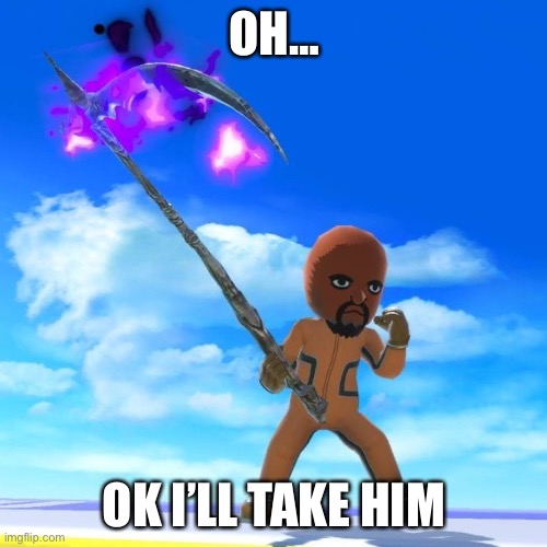 Matt from Wii Sports | OH… OK I’LL TAKE HIM | image tagged in matt from wii sports | made w/ Imgflip meme maker