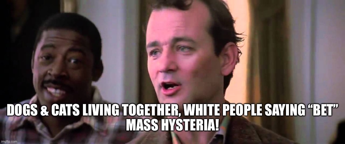 Ghostbusters mass hysteria - Imgflip