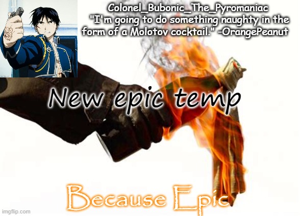 Very epic template | New epic temp; Because Epic | image tagged in very epic template | made w/ Imgflip meme maker