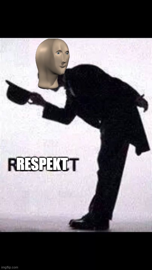 tip hat respect | RESPEKT | image tagged in tip hat respect | made w/ Imgflip meme maker