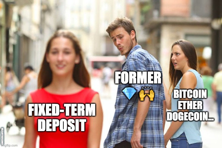 HODL that |  FORMER
💎 🙌; BITCOIN
ETHER
DOGECOIN... FIXED-TERM
DEPOSIT; LIMITLESS.APP/SG | image tagged in distracted boyfriend,limitless,personal finance,investing,trading | made w/ Imgflip meme maker