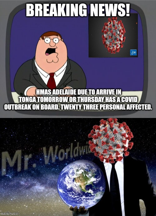 Zoinks! we have to go again... | BREAKING NEWS! HMAS ADELAIDE DUE TO ARRIVE IN TONGA TOMORROW OR THURSDAY HAS A COVID OUTBREAK ON BOARD. TWENTY THREE PERSONAL AFFECTED. | image tagged in memes,peter griffin news,here we go again,coronavirus,covid-19,tonga | made w/ Imgflip meme maker