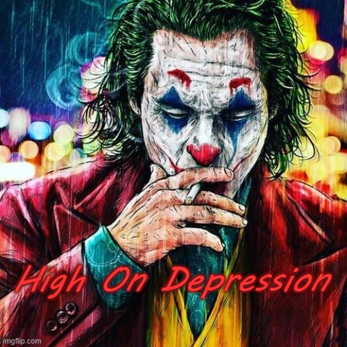 HAHAHAHAHAHAHAHAHAHAHAHAHAHAHA | High On Depression | made w/ Imgflip meme maker