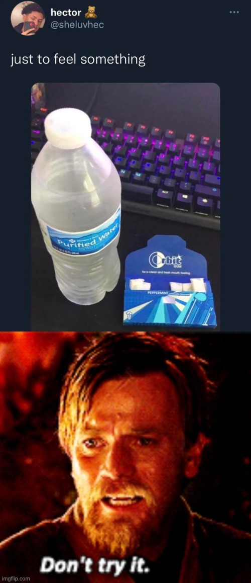 It's like swallowing ice | image tagged in obi wan dont try it,memes,unfunny | made w/ Imgflip meme maker
