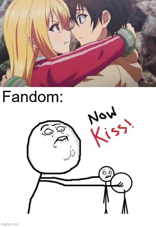 If some invisible force can just push those 2 together and we'll all be screaming in happiness | Fandom: | image tagged in now kiss,memes,manga,anime,Animemes | made w/ Imgflip meme maker