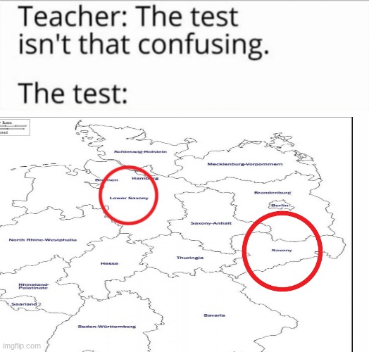 Lower Saxony and Saxony | image tagged in geography,germany,memes,funny memes | made w/ Imgflip meme maker