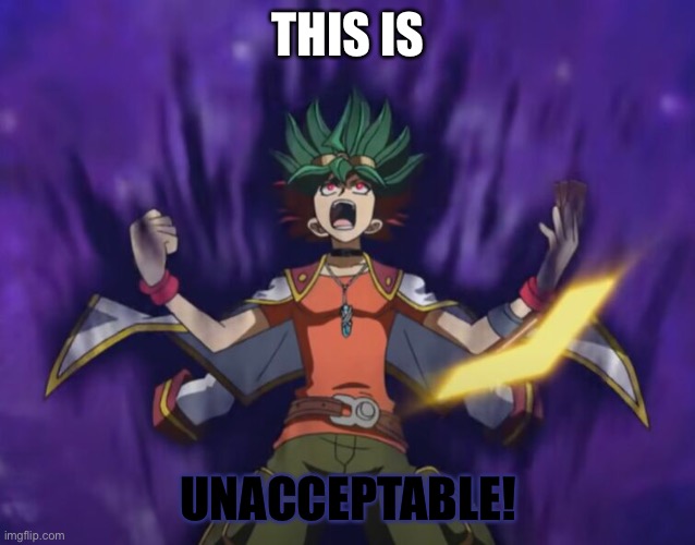 THIS IS UNACCEPTABLE! | made w/ Imgflip meme maker