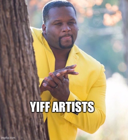 Black guy hiding behind tree | YIFF ARTISTS | image tagged in black guy hiding behind tree | made w/ Imgflip meme maker