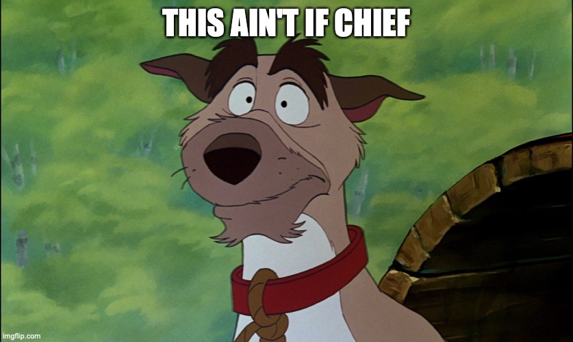 THIS AIN'T IF CHIEF | image tagged in this ain't it chief | made w/ Imgflip meme maker