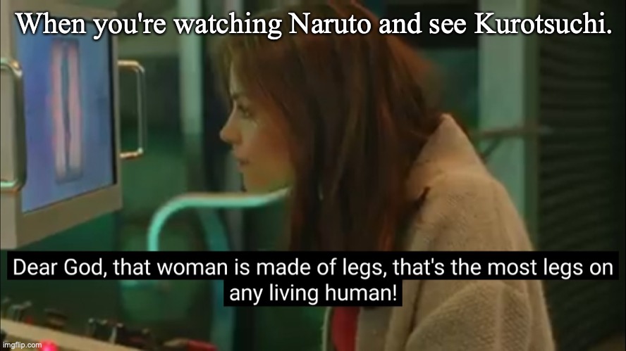  When you're watching Naruto and see Kurotsuchi. | image tagged in naruto,boruto,doctor who | made w/ Imgflip meme maker