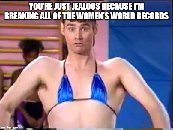 Venus De Milo | YOU'RE JUST JEALOUS BECAUSE I'M BREAKING ALL OF THE WOMEN'S WORLD RECORDS | image tagged in venus de milo | made w/ Imgflip meme maker