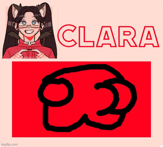 clara temp 2.0 | image tagged in clara temp 2 0 | made w/ Imgflip meme maker