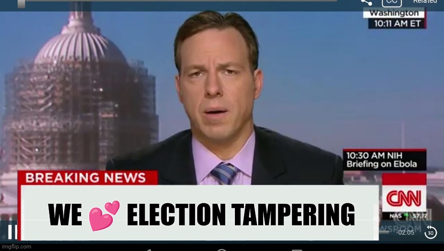 cnn breaking news template | WE ? ELECTION TAMPERING | image tagged in cnn breaking news template | made w/ Imgflip meme maker