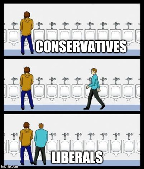 Leave Us Alone | CONSERVATIVES; LIBERALS | image tagged in urinal guy,liberals,democrats,leftists,biden,millennials | made w/ Imgflip meme maker