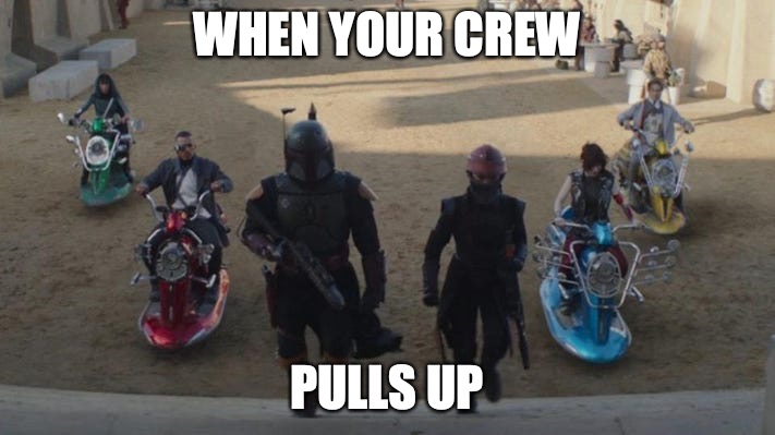 gang gang |  WHEN YOUR CREW; PULLS UP | image tagged in pull up,boba fett | made w/ Imgflip meme maker