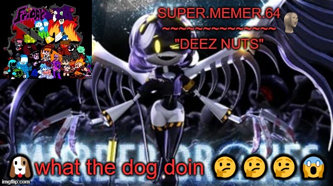 Super.memer.64 | 🐶what the dog doin 🤔🤔🤔😱 | image tagged in super memer 64 | made w/ Imgflip meme maker