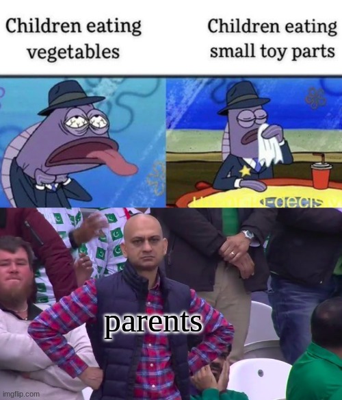 parents | image tagged in toy parts v s vegetables,arms crossed | made w/ Imgflip meme maker