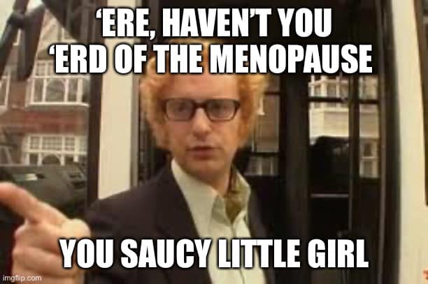 Stella Street Michael Caine Menopause Blank Meme Template