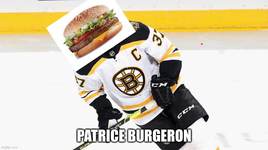 PATRICE BURGERON | image tagged in Bruins | made w/ Imgflip meme maker