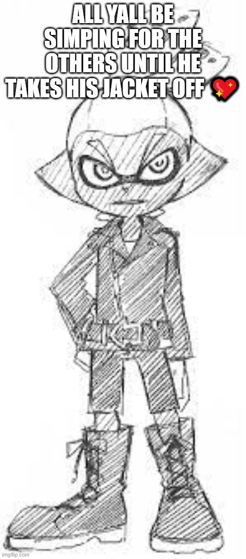 lmao rider simp | ALL YALL BE SIMPING FOR THE OTHERS UNTIL HE TAKES HIS JACKET OFF 💖 | made w/ Imgflip meme maker