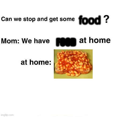 At home | food; FOOD | image tagged in at home | made w/ Imgflip meme maker